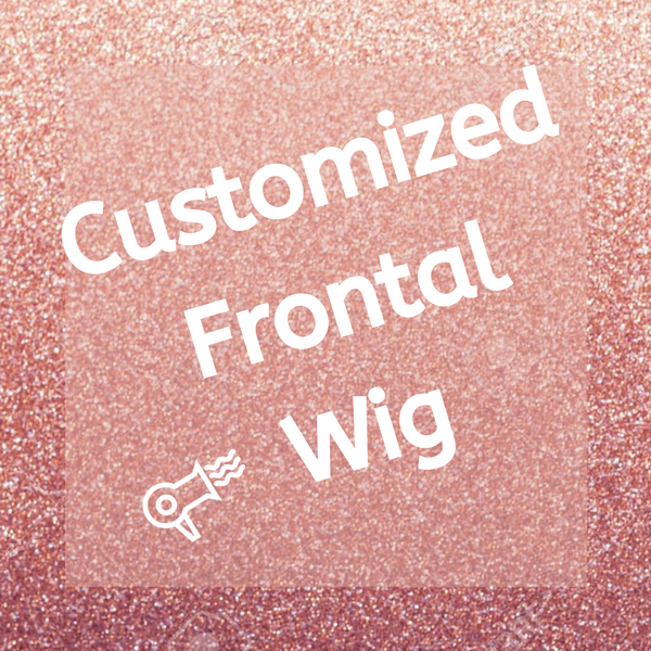 Customized Frontal Wig